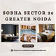 Sobha Sector 36  Greater Noida