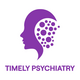 Timely Psychiatry