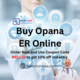 Buy Opana ER Online from Trusted Pharmacy